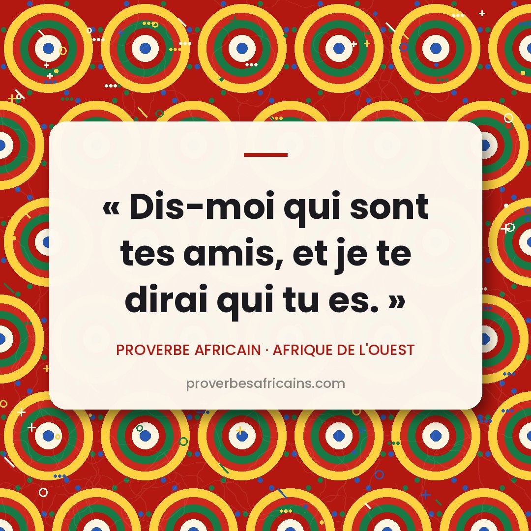 Proverbe africain illustré sur fond wax : « Dis-moi qui sont tes amis, et je te dirai qui tu es. »