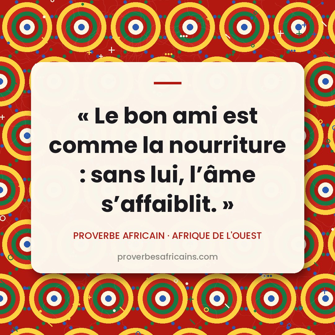 Proverbe africain illustré sur fond wax : « Le bon ami est comme la nourriture : sans lui, l'âme s'affaiblit. »