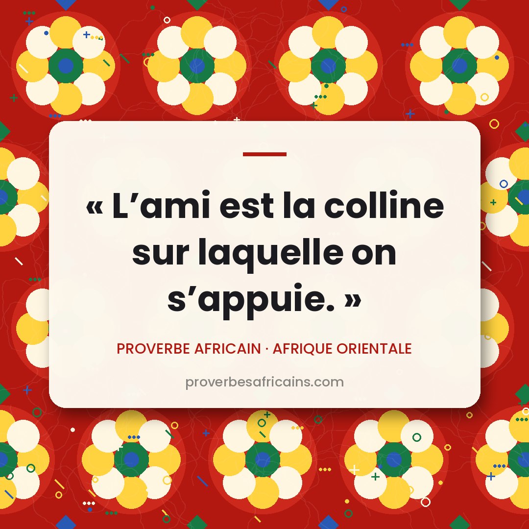 Proverbe africain illustré sur fond wax : « L'ami est la colline sur laquelle on s'appuie. »