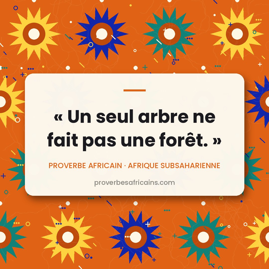Proverbe africain illustré sur fond wax : « Un seul arbre ne fait pas une forêt. »