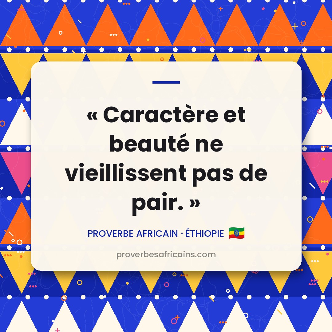 Proverbe africain illustré sur fond wax : « Caractère et beauté ne vieillissent pas de pair. »