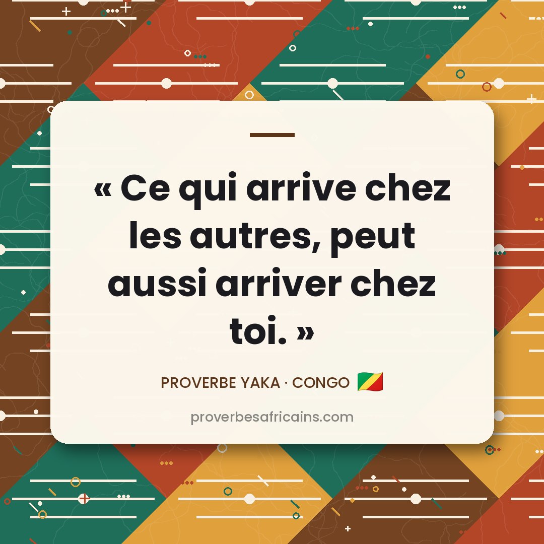 Proverbe africain illustré sur fond wax : « Ce qui arrive chez les autres, peut aussi arriver chez toi. »