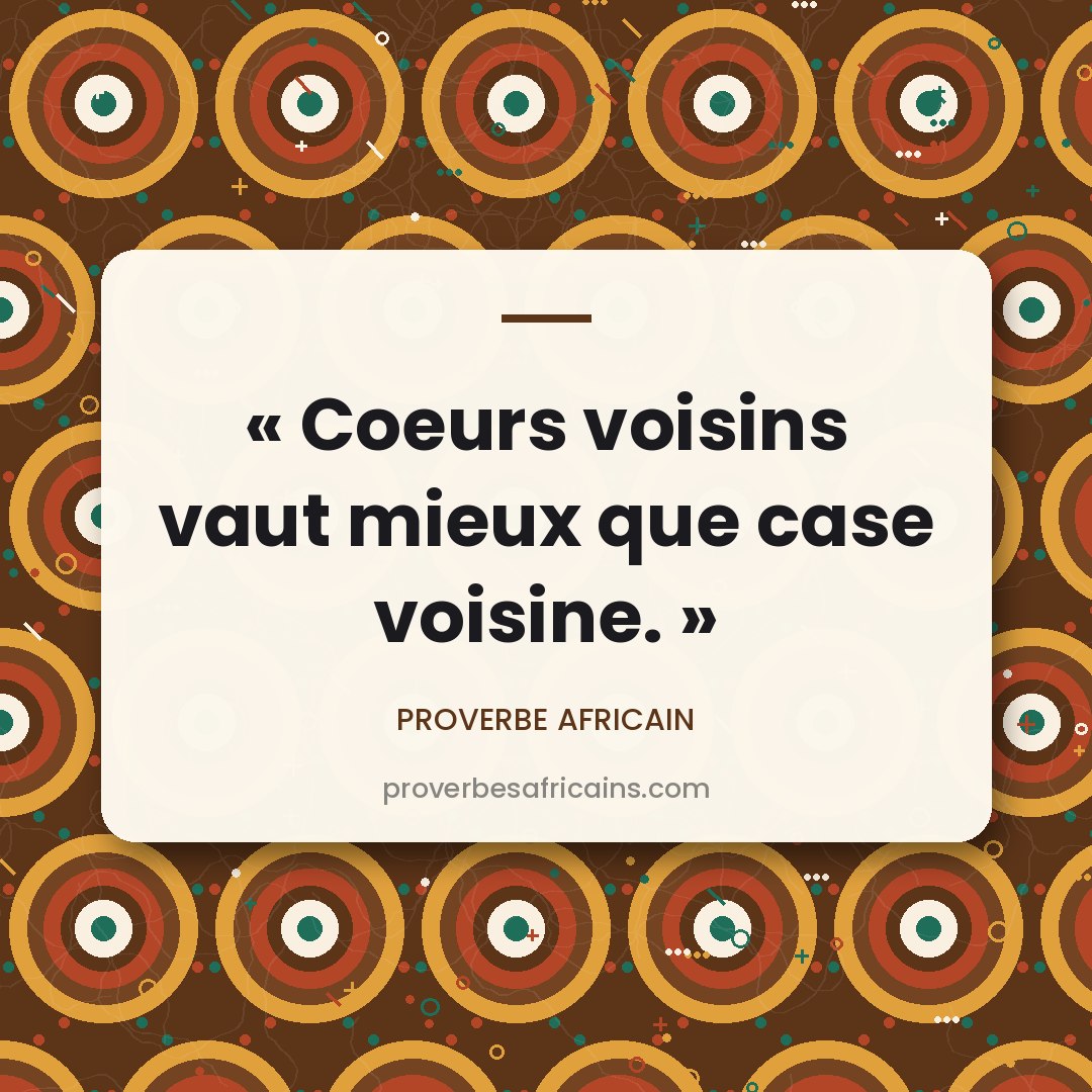 Proverbe africain illustré sur fond wax : « Coeurs voisins vaut mieux que case voisine. »