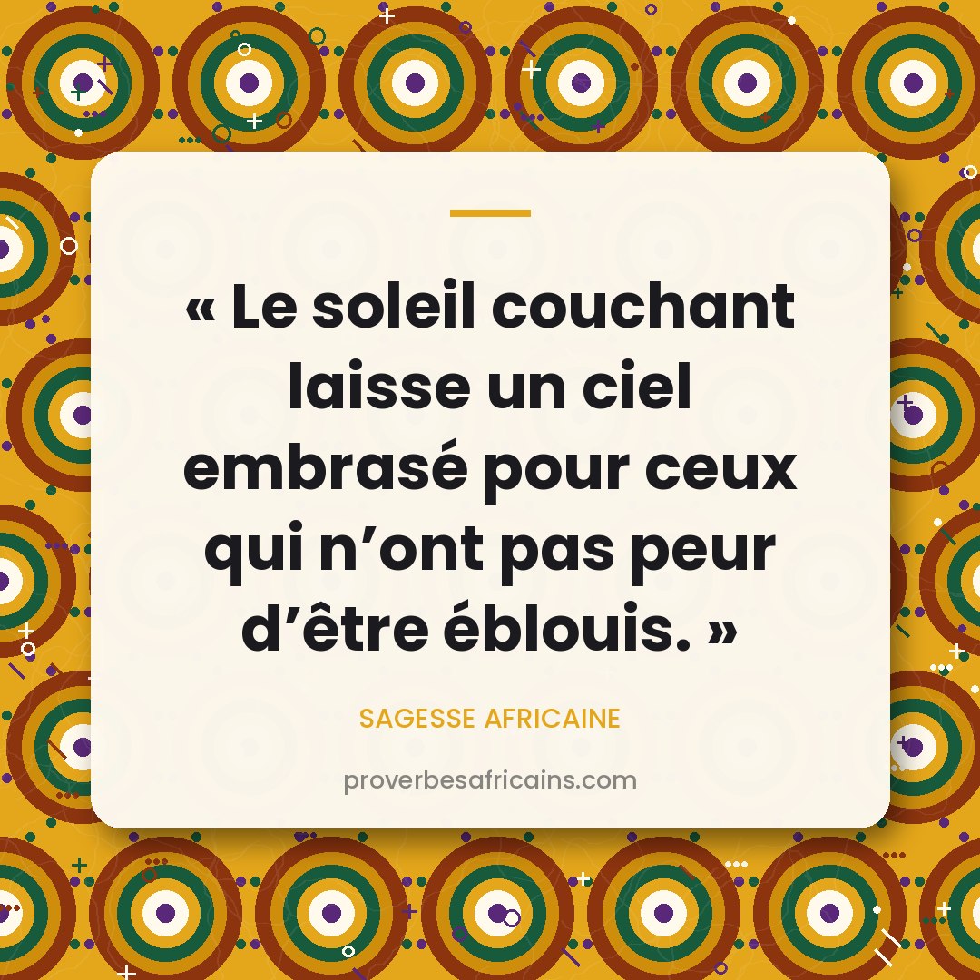 Proverbe africain illustré sur fond wax : « Le soleil couchant laisse un ciel embrasé pour ceux qui n'ont pas peur d'être éblouis. »