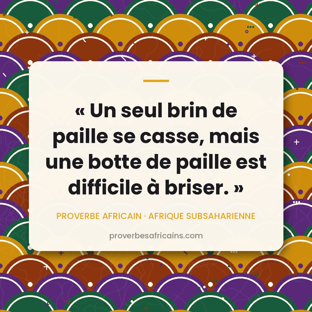 Proverbe africain illustré sur fond wax : « Un seul brin de paille se casse, mais une botte de paille est difficile à briser. »