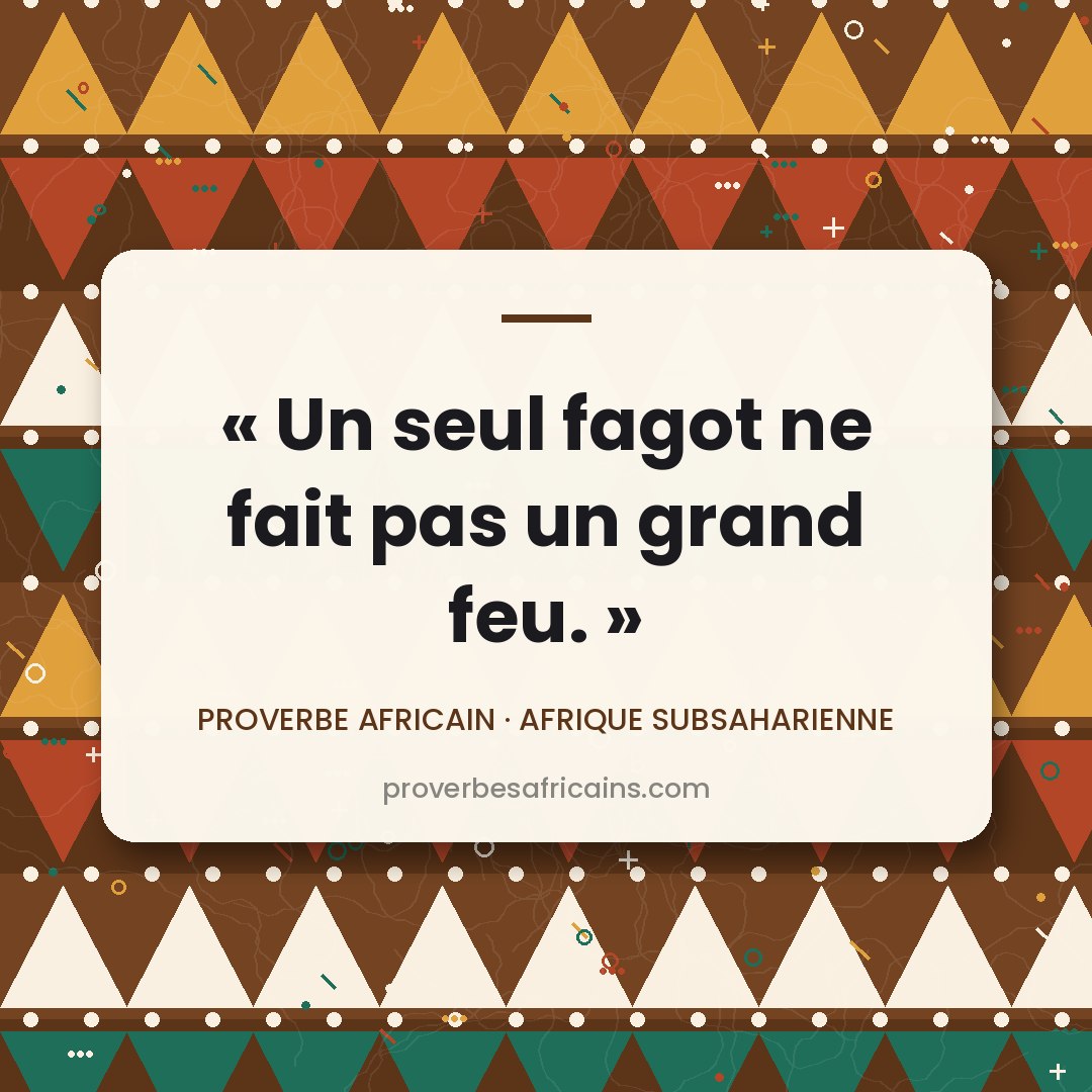Proverbe africain illustré sur fond wax : « Un seul fagot ne fait pas un grand feu. »