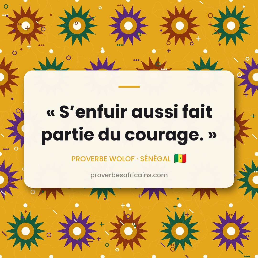 Proverbe africain illustré sur fond wax : « S'enfuir aussi fait partie du courage. »