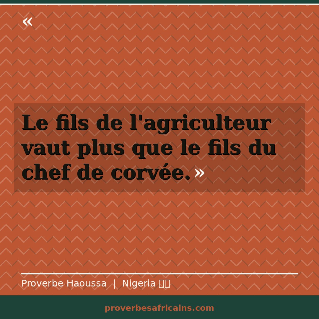 Proverbe africain illustré sur fond wax : « Le fils de l'agriculteur vaut plus que le fils du chef de corvée. »