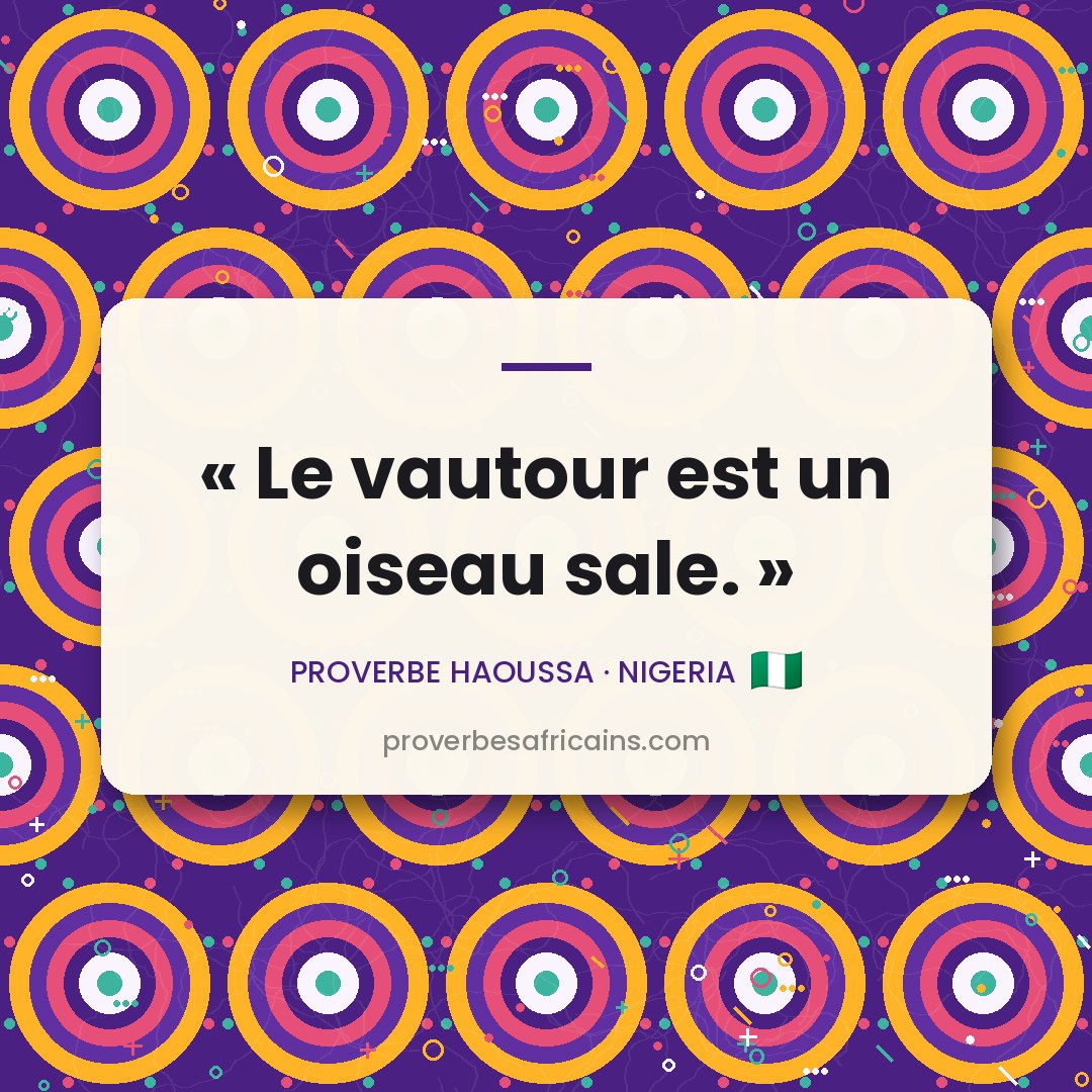 Proverbe africain illustré sur fond wax : « Le vautour est un oiseau sale. »