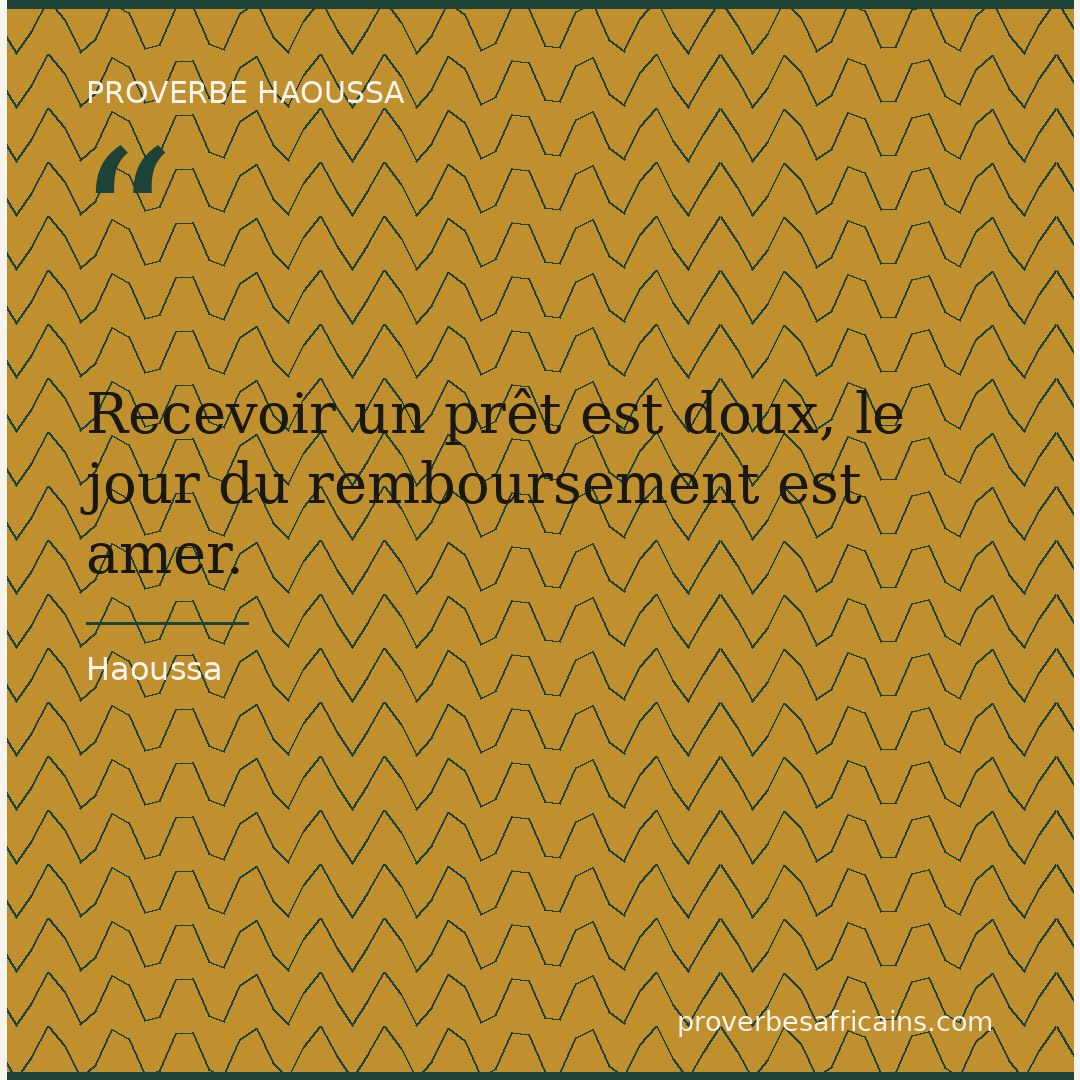 Proverbe africain illustré sur fond wax : « Recevoir un prêt est doux, le jour du remboursement est amer. »