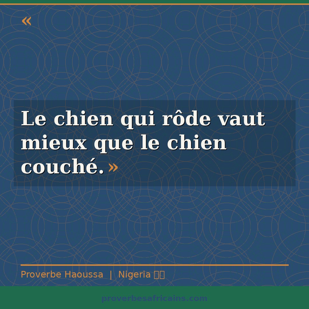Proverbe africain illustré sur fond wax : « Le chien qui rôde vaut mieux que le chien couché. »