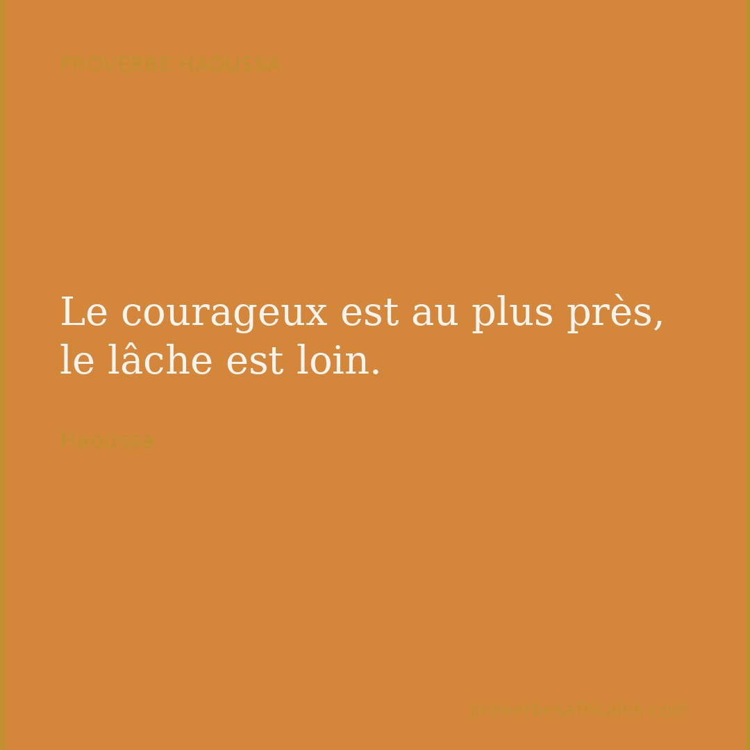 Proverbe africain illustré sur fond wax : « Le courageux est au plus près, le lâche est loin. »