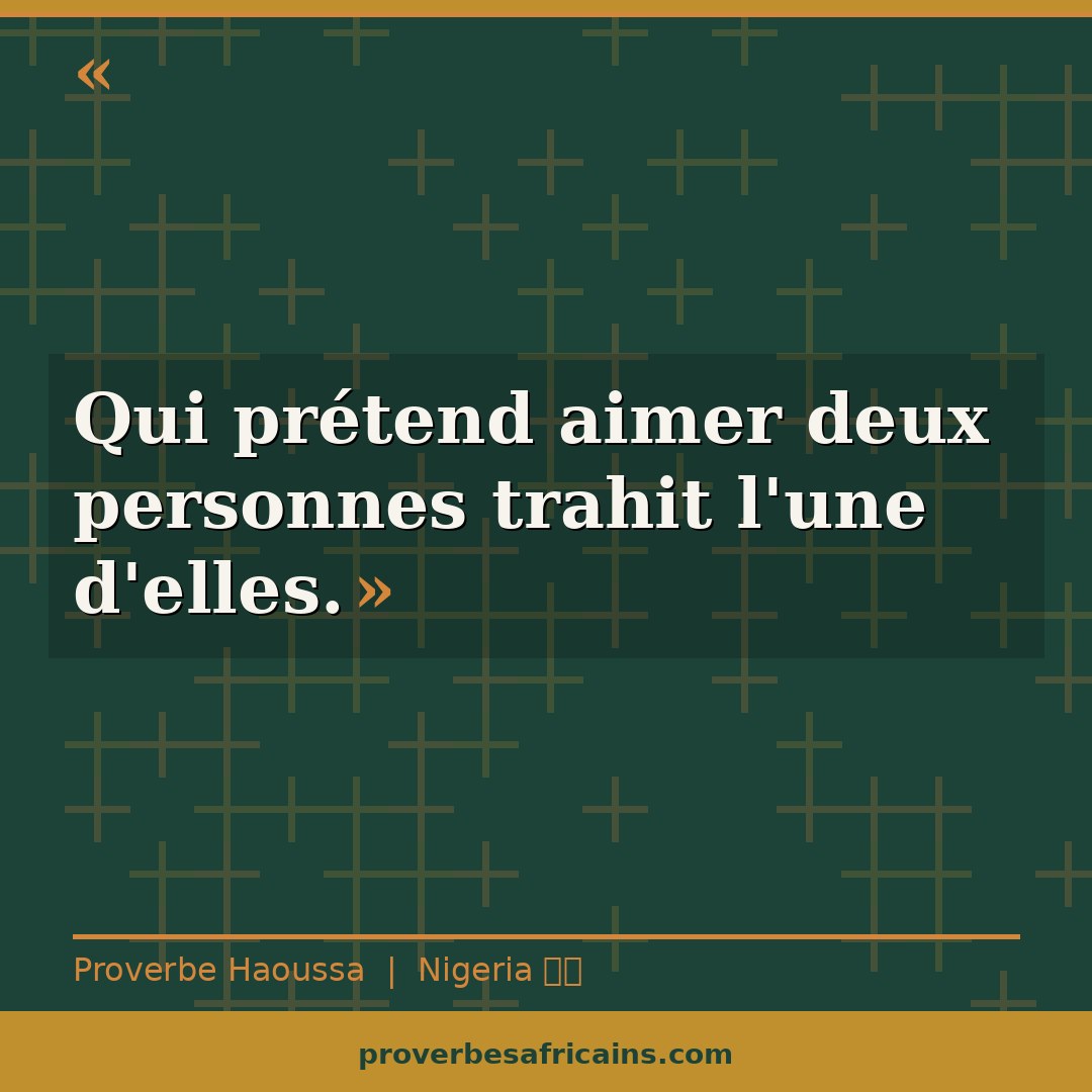Proverbe africain illustré sur fond wax : « Qui prétend aimer deux personnes trahit l'une d'elles. »
