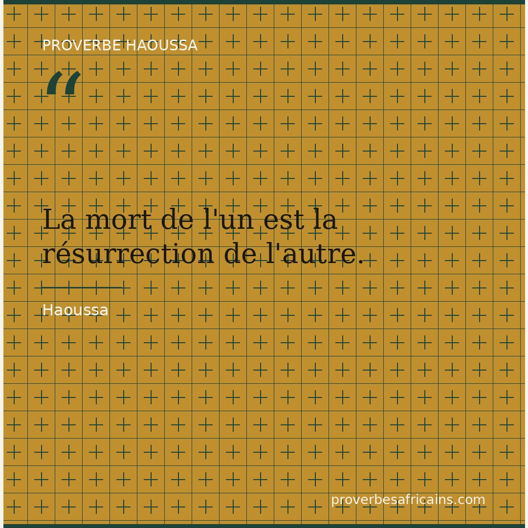 Proverbe africain illustré sur fond wax : « La mort de l'un est la résurrection de l'autre. »