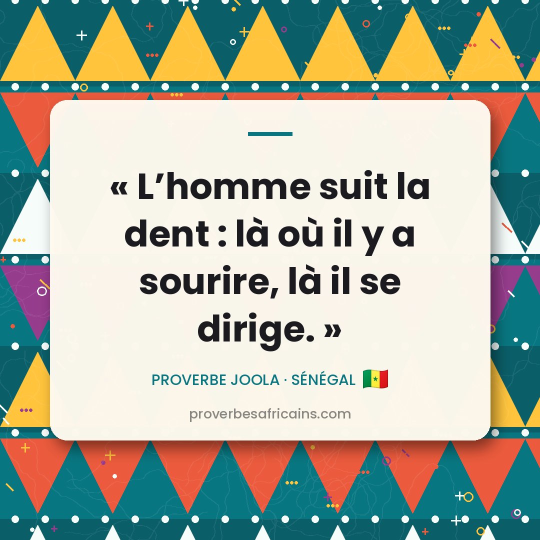 Proverbe africain illustré sur fond wax : « L'homme suit la dent : là où il y a sourire, là il se dirige. »