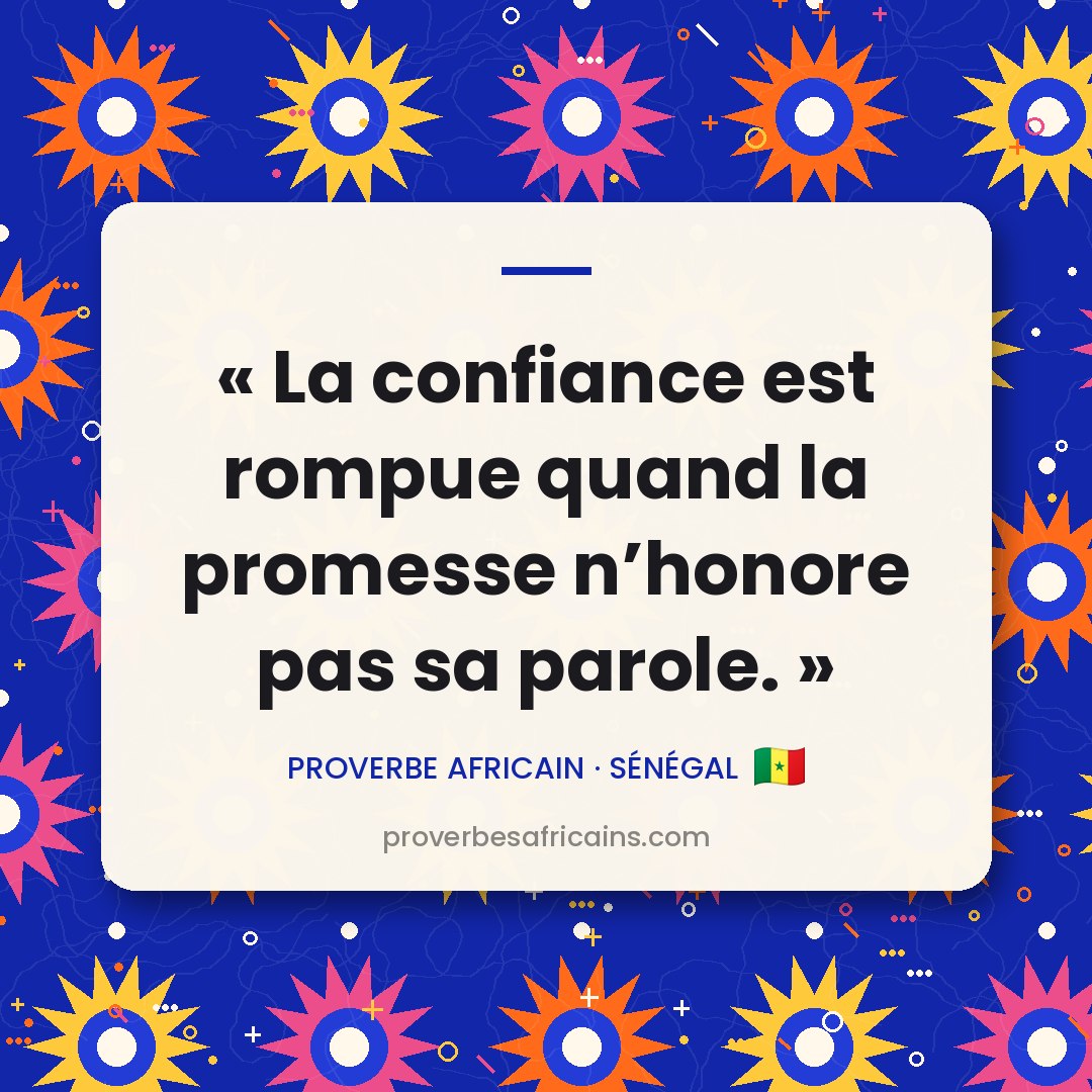 Proverbe africain illustré sur fond wax : « La confiance est rompue quand la promesse n'honore pas sa parole. »