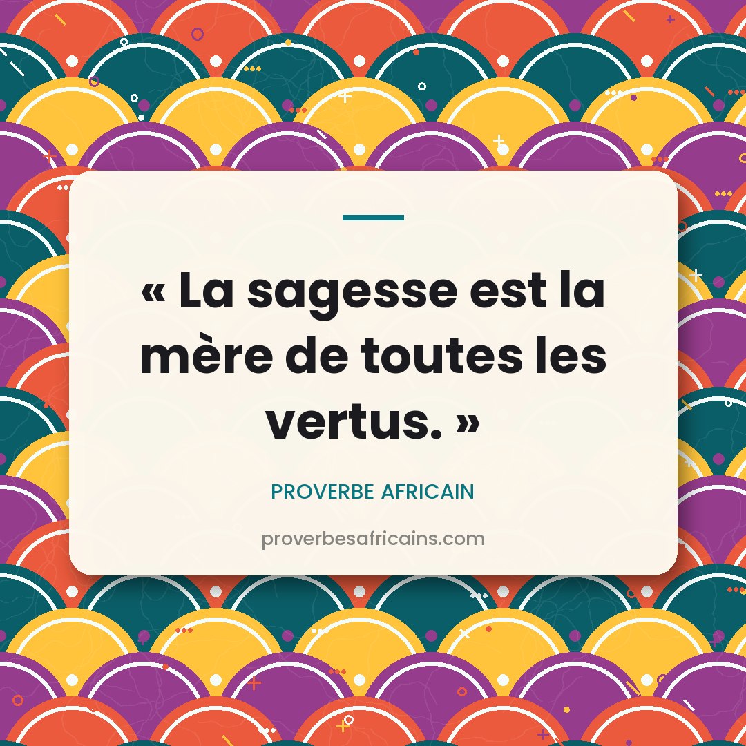 Proverbe africain illustré sur fond wax : « La sagesse est la mère de toutes les vertus. »