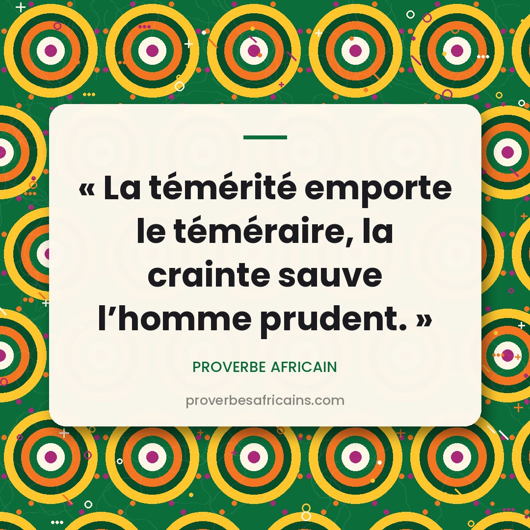 Proverbe africain illustré sur fond wax : « La témérité emporte le téméraire, la crainte sauve l'homme prudent. »