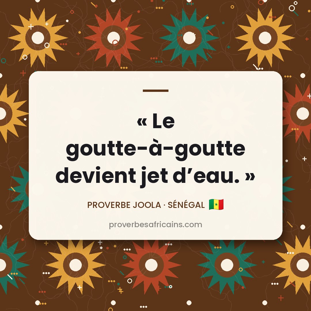 Proverbe africain illustré sur fond wax : « Le goutte-à-goutte devient jet d'eau. »
