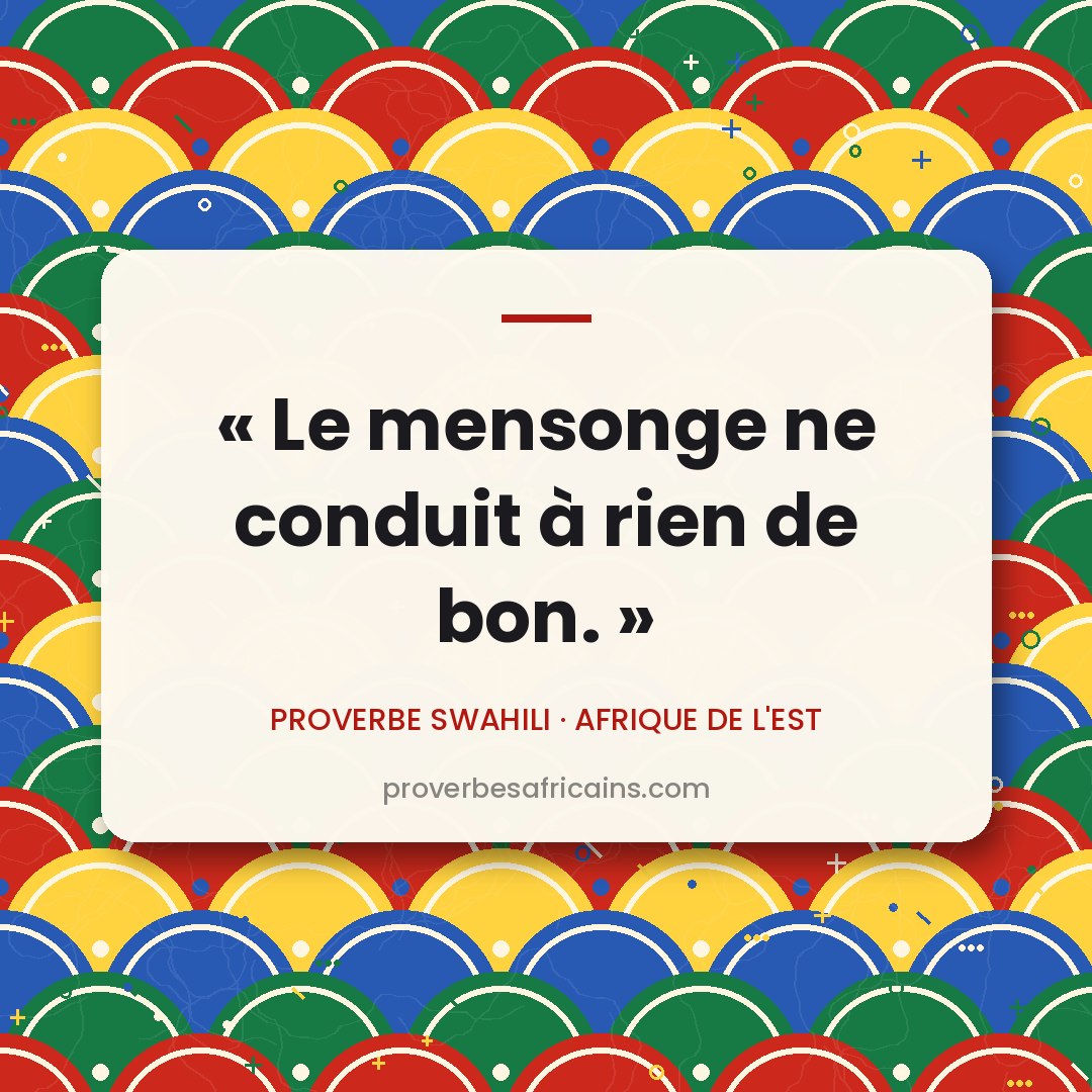 Proverbe africain illustré sur fond wax : « Le mensonge ne conduit à rien de bon. »