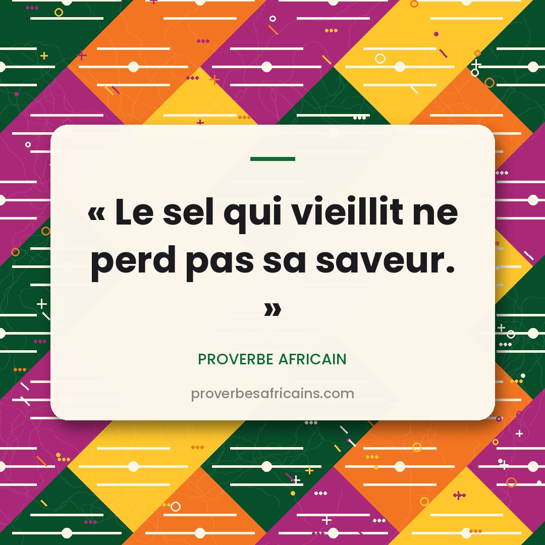 Proverbe africain illustré sur fond wax : « Le sel qui vieillit ne perd pas sa saveur. »