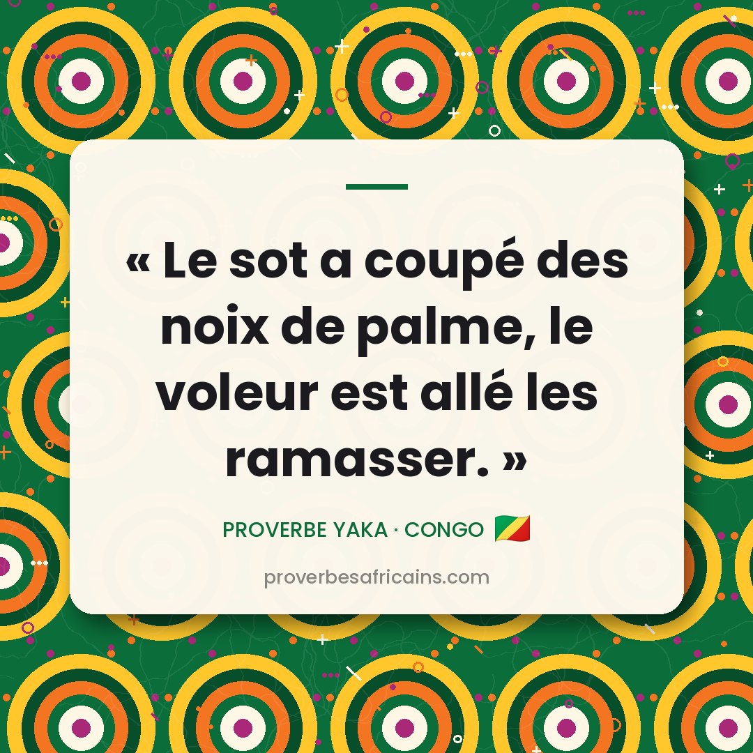 Proverbe africain illustré sur fond wax : « Le sot a coupé des noix de palme, le voleur est allé les ramasser. »