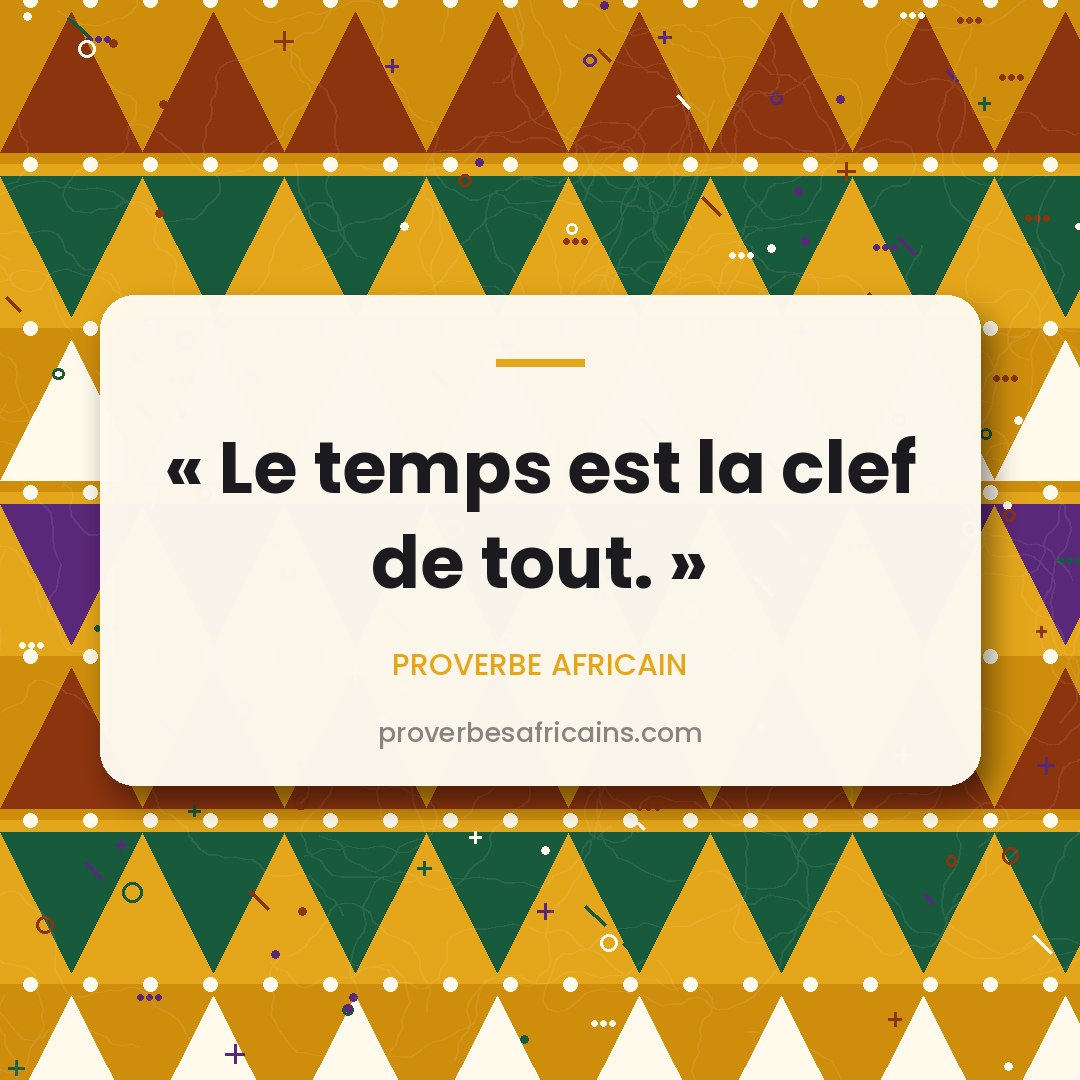 Proverbe africain illustré sur fond wax : « Le temps est la clef de tout. »
