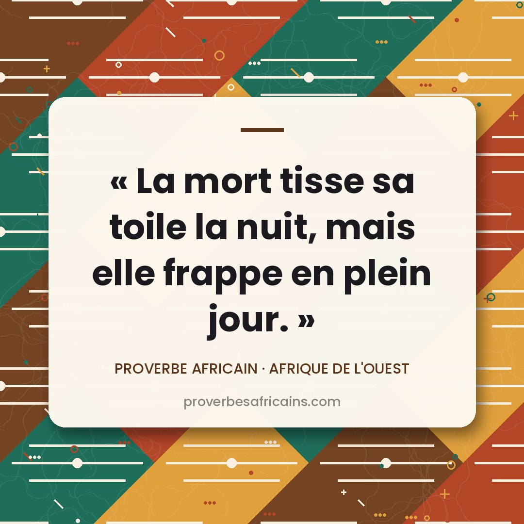 Proverbe africain illustré sur fond wax : « La mort tisse sa toile la nuit, mais elle frappe en plein jour. »