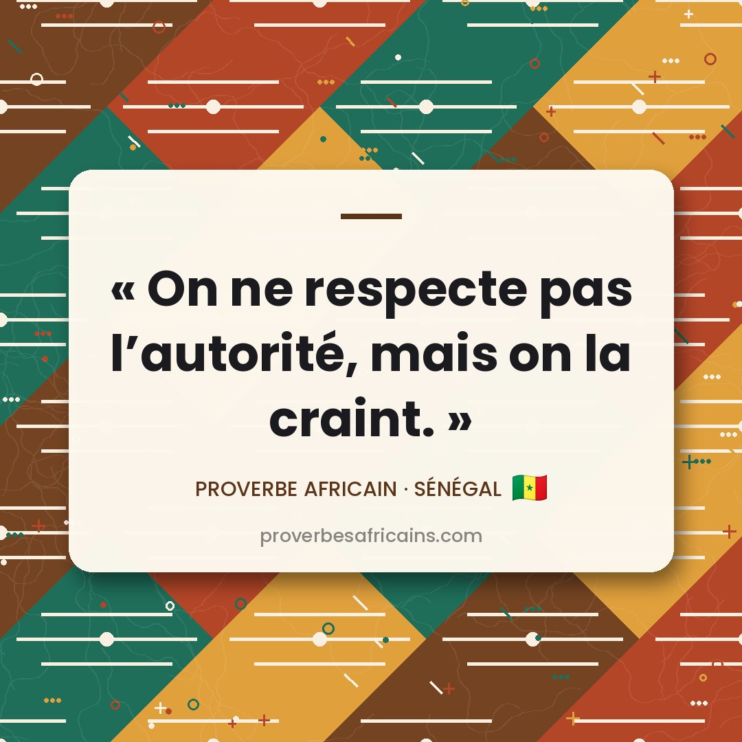 Proverbe africain illustré sur fond wax : « On ne respecte pas l'autorité, mais on la craint. »