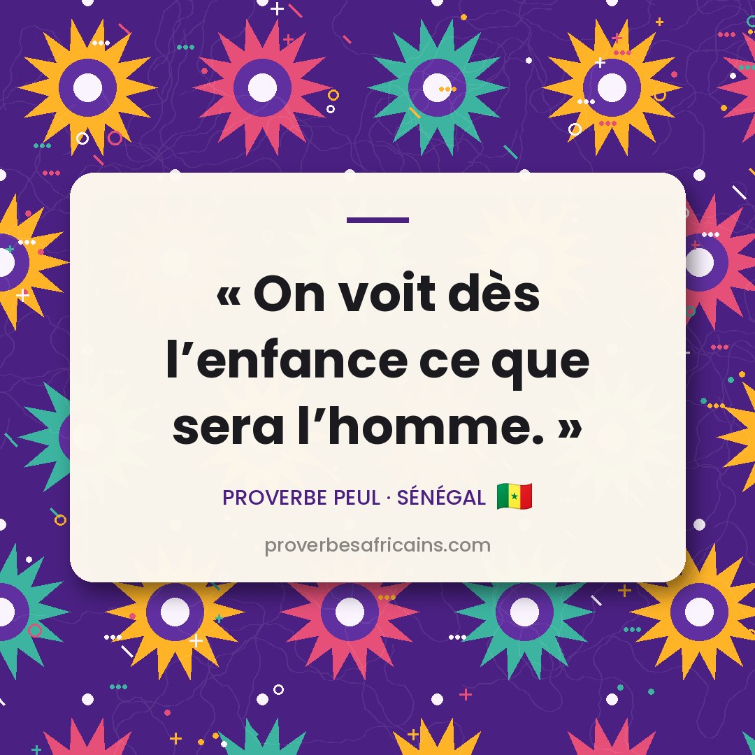 Proverbe africain illustré sur fond wax : « On voit dès l'enfance ce que sera l'homme. »
