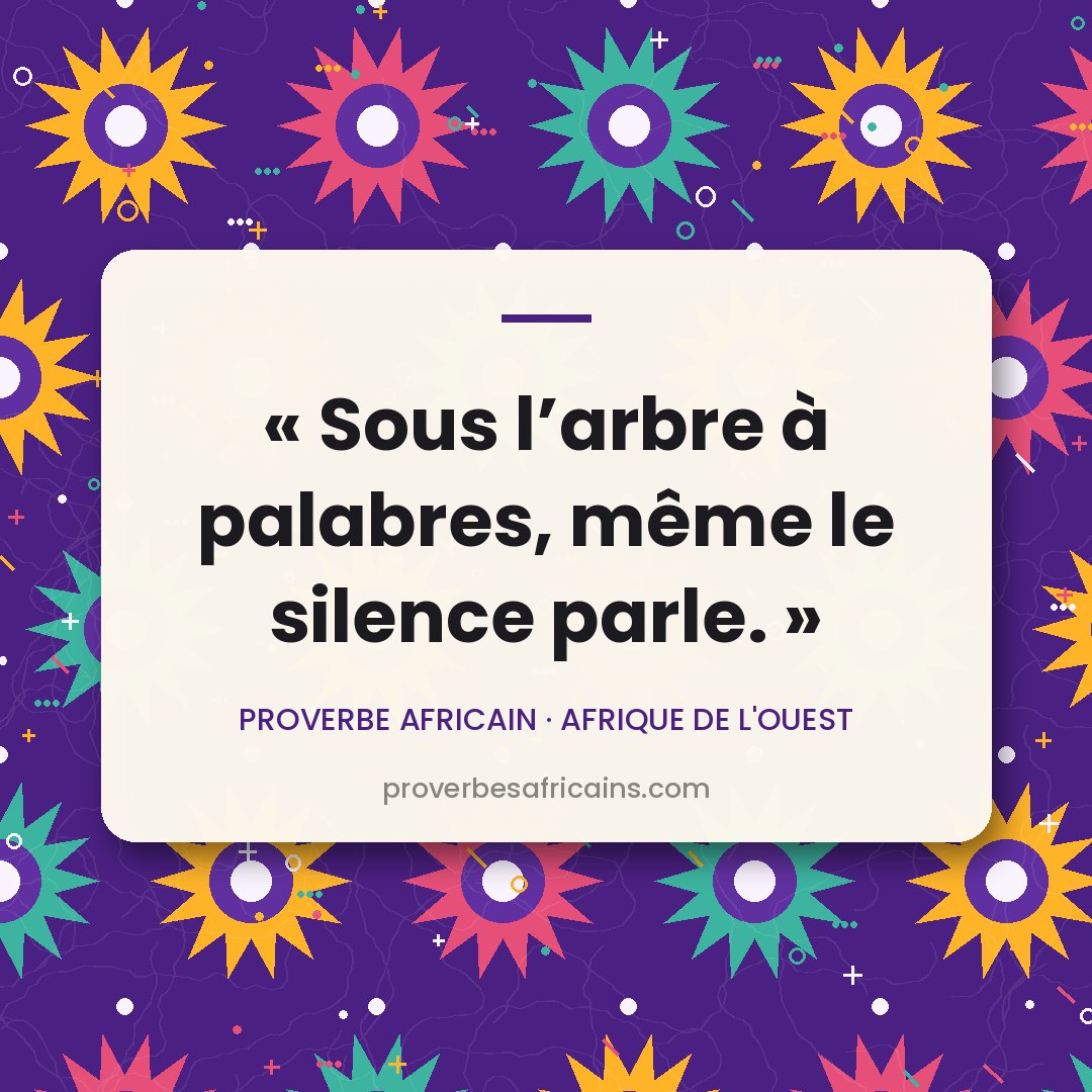 Proverbe africain illustré sur fond wax : « Sous l'arbre à palabres, même le silence parle. »