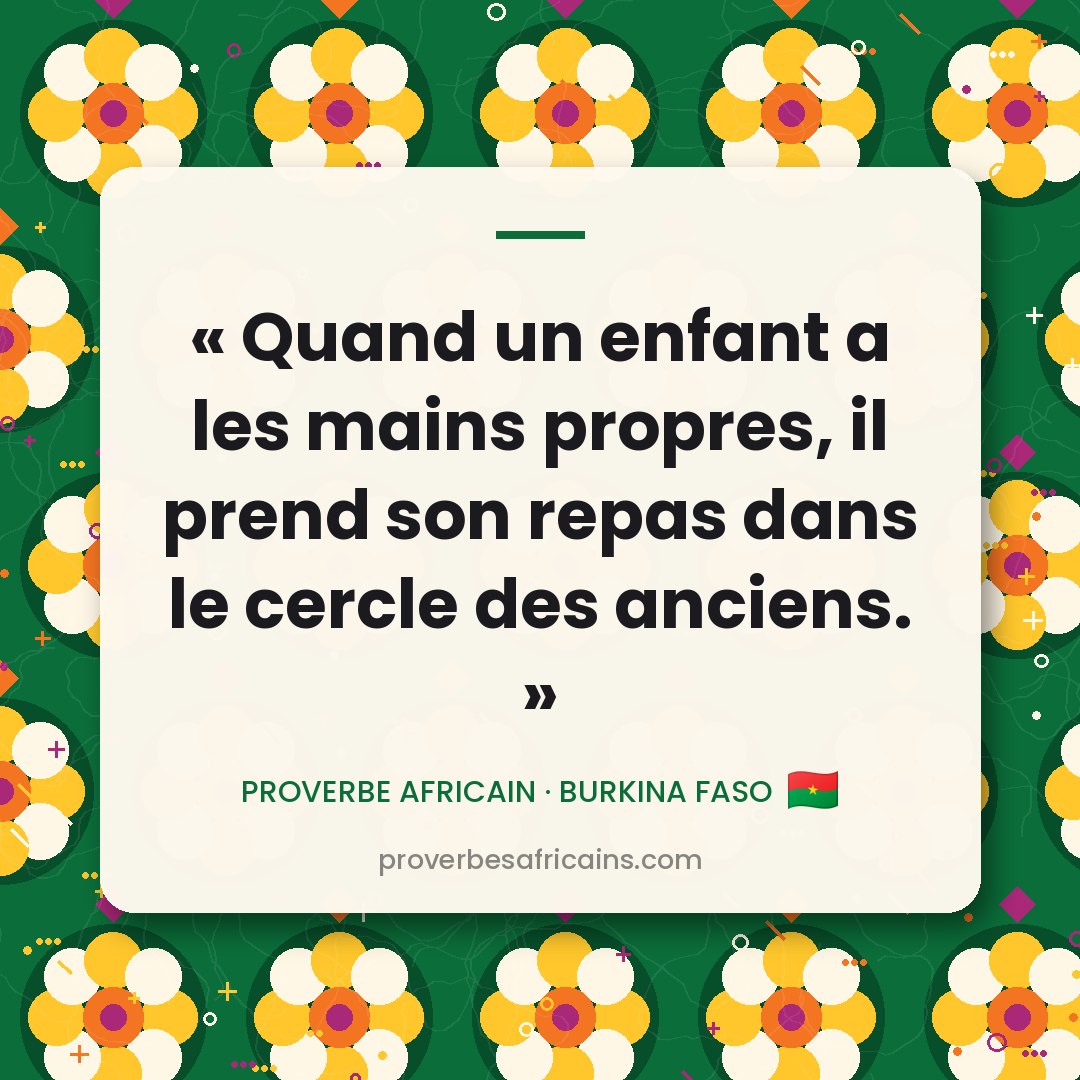 Proverbe africain illustré sur fond wax : « Quand un enfant a les mains propres, il prend son repas dans le cercle des anciens. »