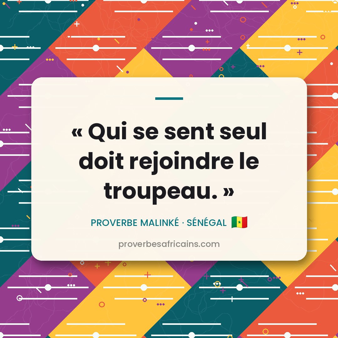 Proverbe africain illustré sur fond wax : « Qui se sent seul doit rejoindre le troupeau. »