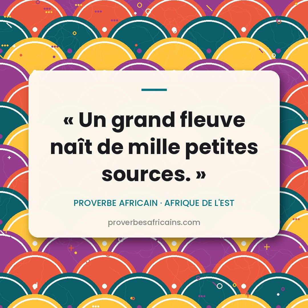 Proverbe africain illustré sur fond wax : « Un grand fleuve naît de mille petites sources. »