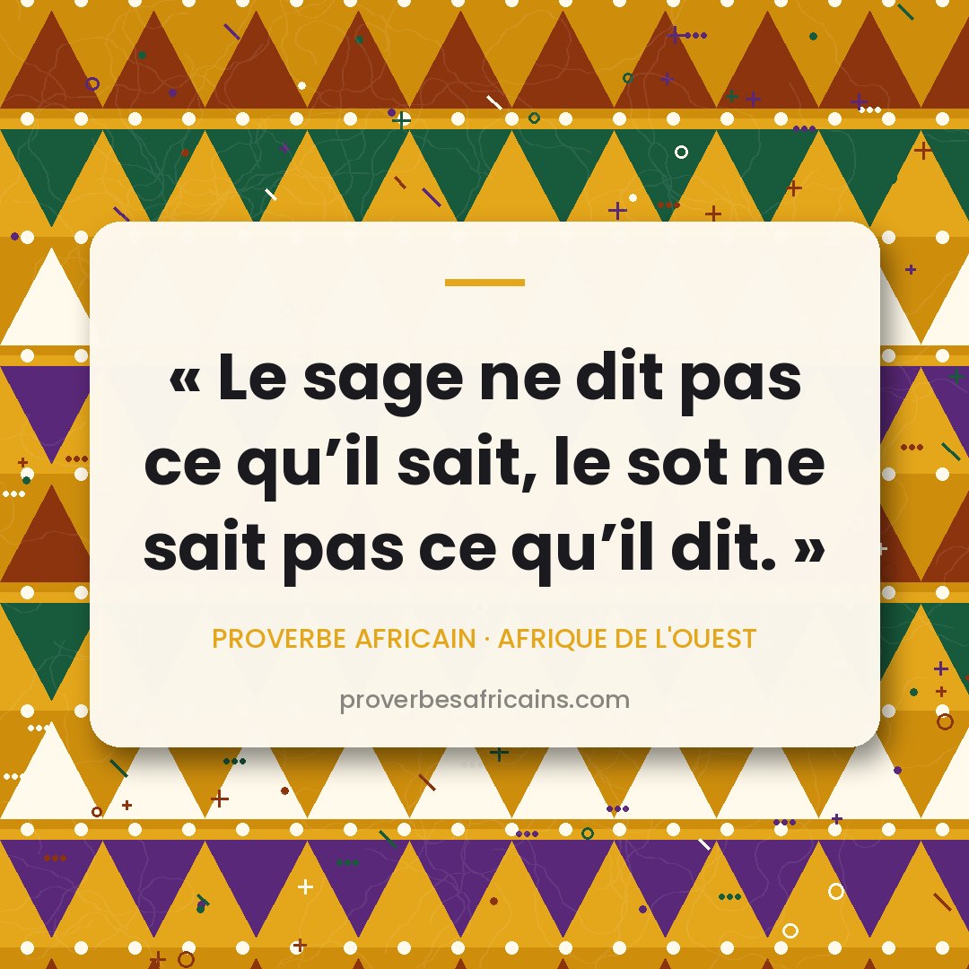 Proverbe africain illustré sur fond wax : « Le sage ne dit pas ce qu'il sait, le sot ne sait pas ce qu'il dit. »