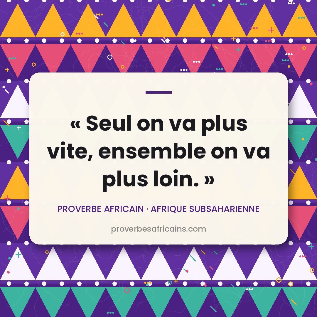 Proverbe africain illustré sur fond wax : « Seul on va plus vite, ensemble on va plus loin. »
