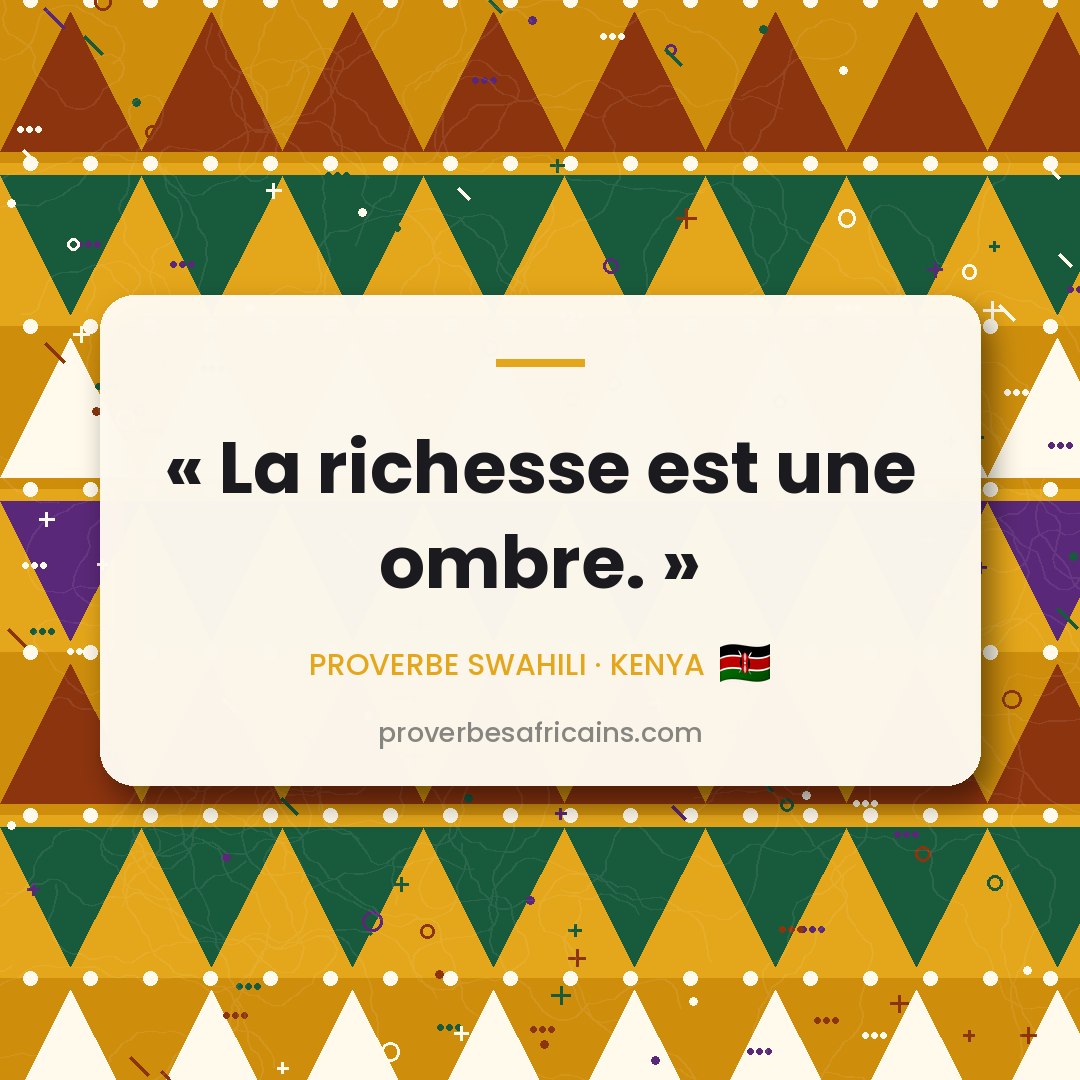 Proverbe africain illustré sur fond wax : « La richesse est une ombre. »