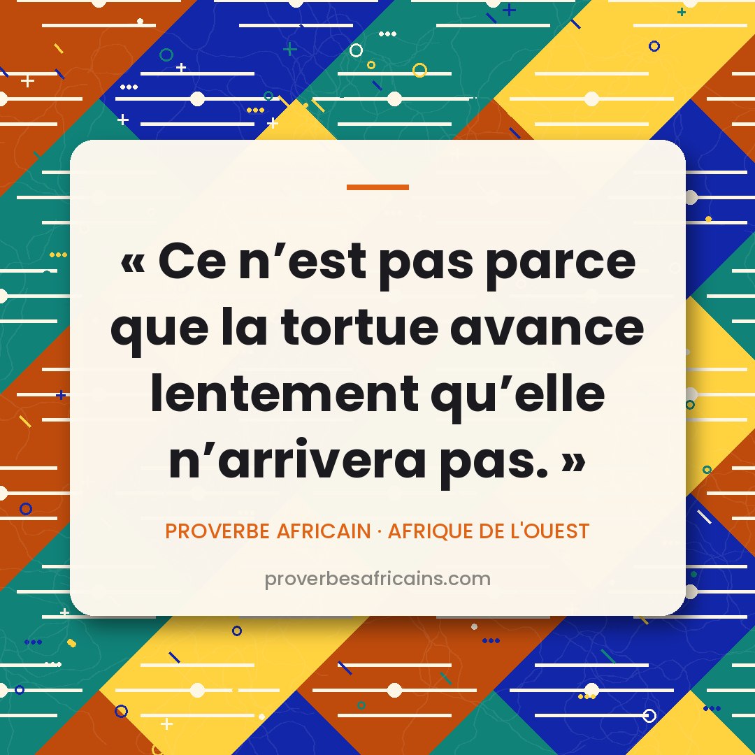 Proverbe africain illustré sur fond wax : « Ce n'est pas parce que la tortue avance lentement qu'elle n'arrivera pas. »
