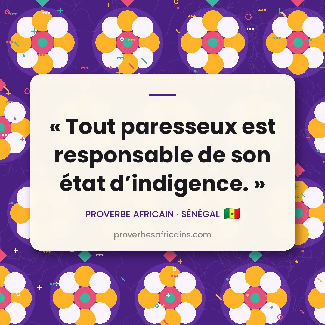 Proverbe africain illustré sur fond wax : « Tout paresseux est responsable de son état d'indigence. »