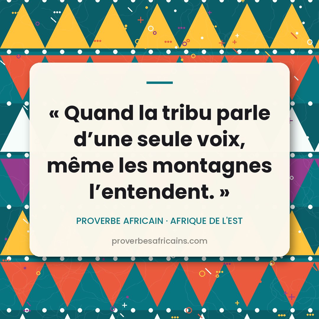 Proverbe africain illustré sur fond wax : « Quand la tribu parle d'une seule voix, même les montagnes l'entendent. »