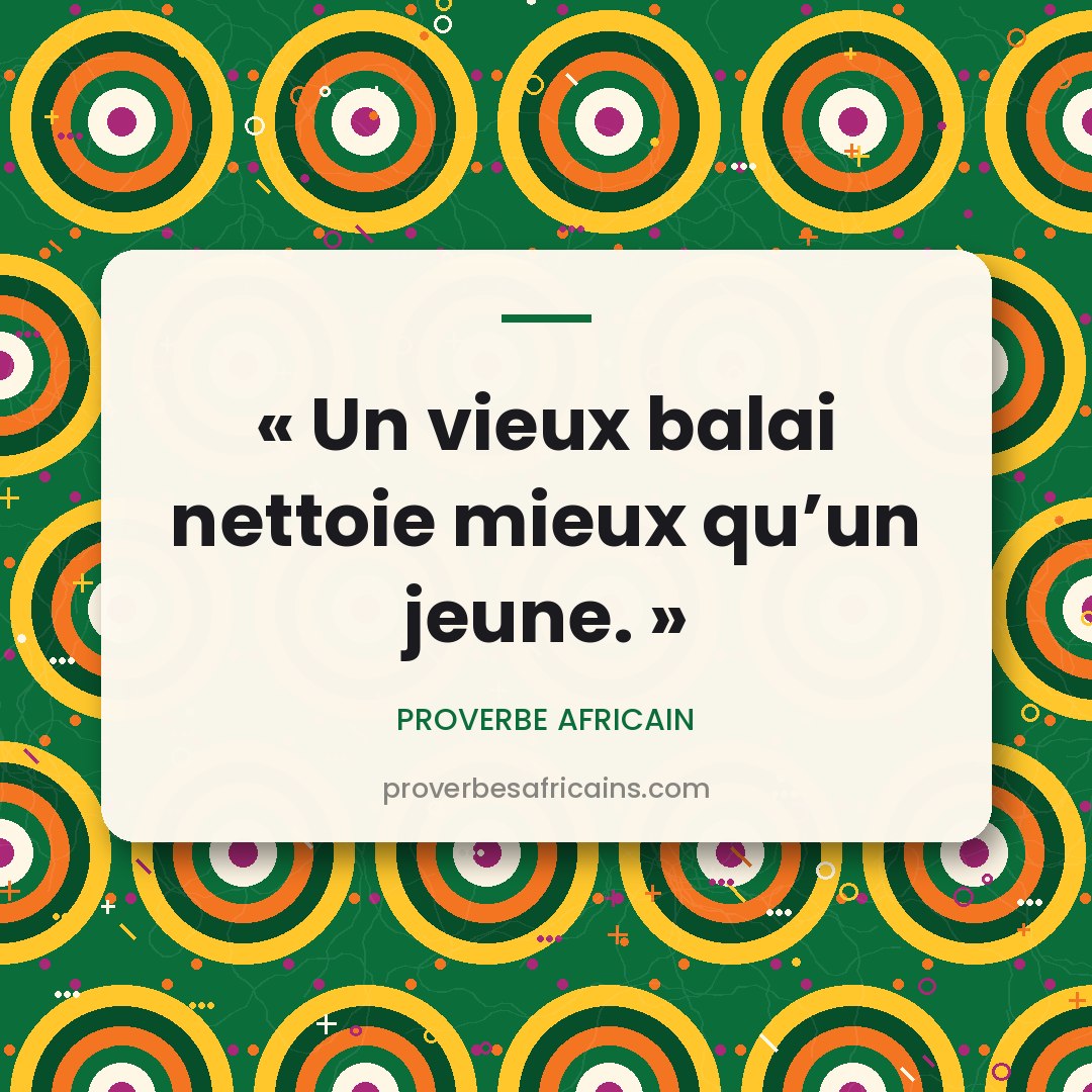 Proverbe africain illustré sur fond wax : « Un vieux balai nettoie mieux qu'un jeune. »