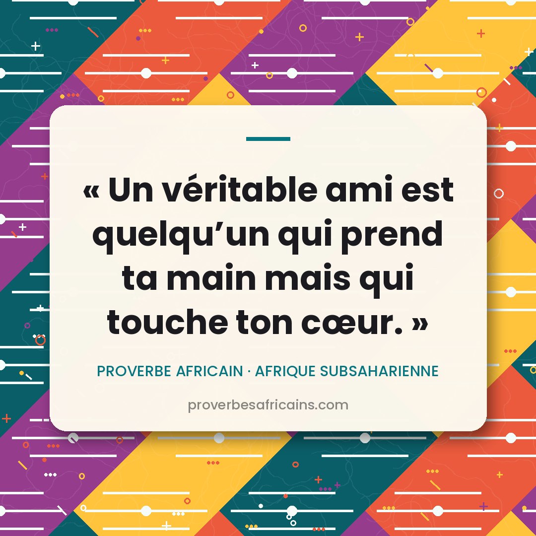 Proverbe africain illustré sur fond wax : « Un véritable ami est quelqu'un qui prend ta main mais qui touche ton cœur. »