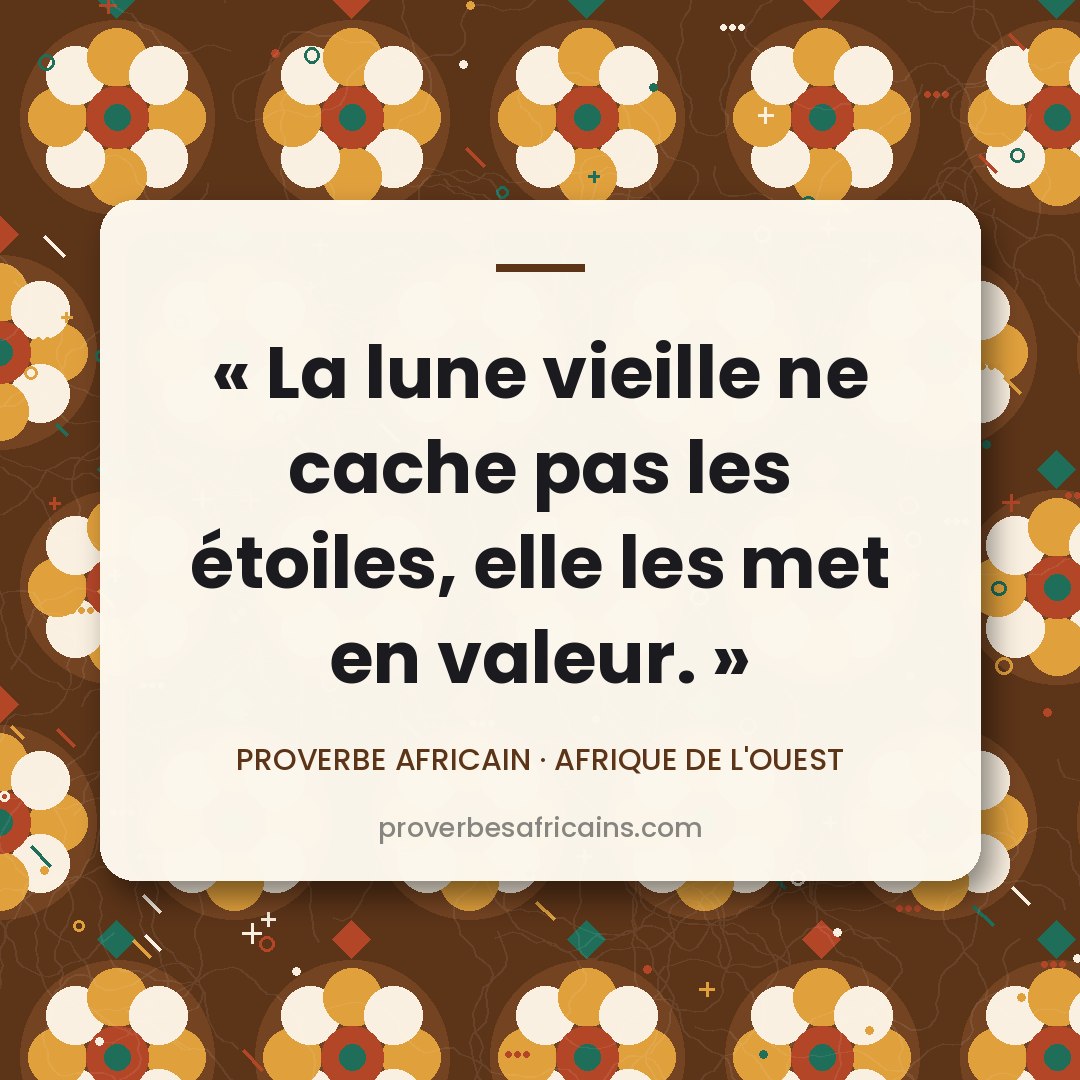 Proverbe africain illustré sur fond wax : « La lune vieille ne cache pas les étoiles, elle les met en valeur. »